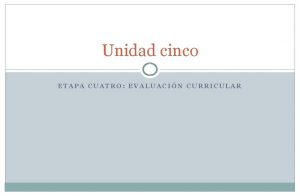 Unidad cinco ETAPA CUATRO EVALUACIN CURRICULAR Metodologa del