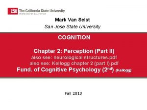 Mark Van Selst San Jose State University COGNITION
