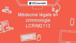 Mdecine lgale en criminologie LCRIM 2113 2 Professeur