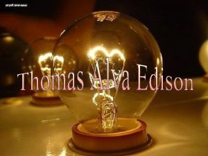 Thomas Alva Edison Er war der amerikanische Erfinder