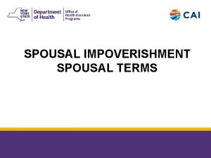 SPOUSAL IMPOVERISHMENT SPOUSAL TERMS 6162018 2 SPOUSAL IMPOVERISHMENT