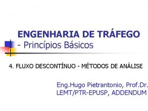 ENGENHARIA DE TRFEGO Princpios Bsicos 4 FLUXO DESCONTNUO