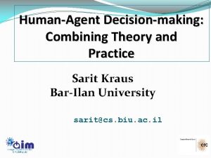 HumanAgent Decisionmaking Combining Theory and Practice Sarit Kraus
