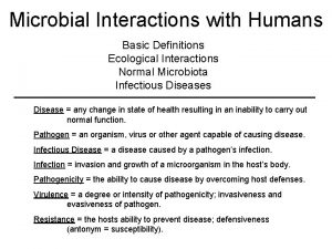 Microbial Interactions with Humans Basic Definitions Ecological Interactions