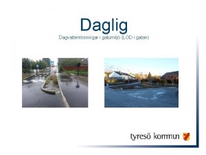 Daglig Dagvattenlsningar i gatumilj LOD i gatan Syfte