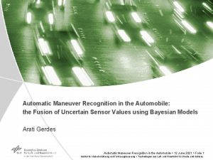 Automatic Maneuver Recognition in the Automobile the Fusion