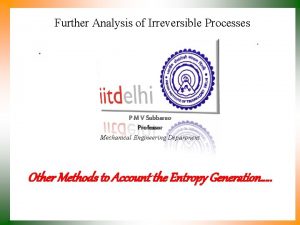 Further Analysis of Irreversible Processes P M V