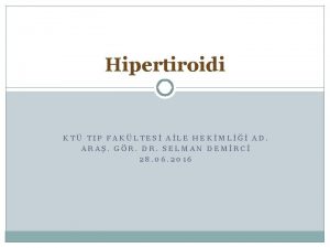 Hipertiroidi KT TIP FAKLTES ALE HEKML AD ARA