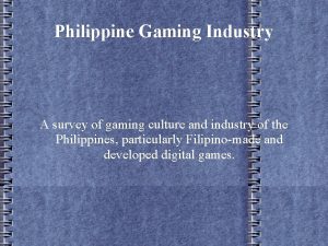 Philippine Gaming Industry A survey of gaming culture