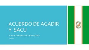 ACUERDO DE AGADIR Y SACU ALEXIA GABRIELA SAYAGO