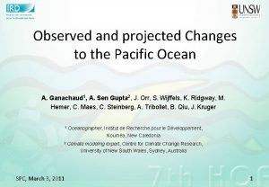 Observed and projected Changes to the Pacific Ocean