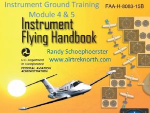 Instrument Ground Training Module 4 5 Randy Schoephoerster