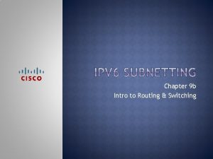 Chapter 9 b Intro to Routing Switching Upon