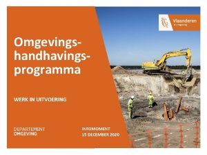 Omgevingshandhavingsprogramma WERK IN UITVOERING INFOMOMENT 15 DECEMBER 2020