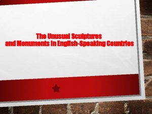 The Unusual Sculptures and Monuments in EnglishSpeaking Countries