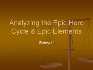 Elements of the epic hero cycle beowulf