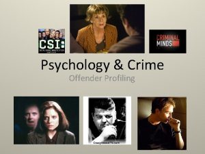 Psychology Crime Offender Profiling Recap HISTORY OF PROFILING