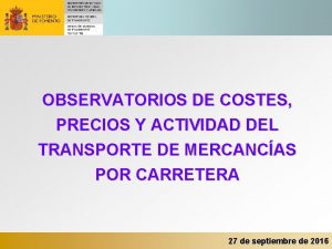 OBSERVATORIOS DE COSTES PRECIOS Y ACTIVIDAD DEL TRANSPORTE