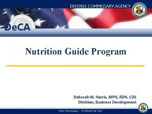 DEFENSE COMMISSARY AGENCY De CA Nutrition Guide Program