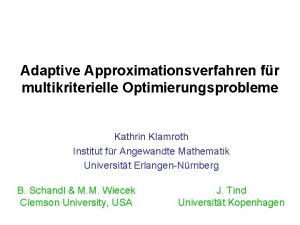 Adaptive Approximationsverfahren fr multikriterielle Optimierungsprobleme Kathrin Klamroth Institut