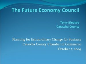 The Future Economy Council Terry Bledsoe Catawba County
