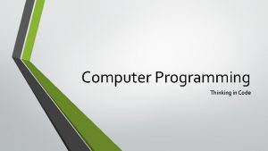Computer Programming Thinking in Code Intro Computational Thinking