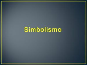 Simbolismo Simbolismo O simbolismo no Brasil surge em