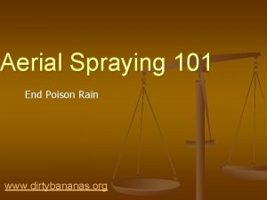Aerial Spraying 101 End Poison Rain www dirtybananas