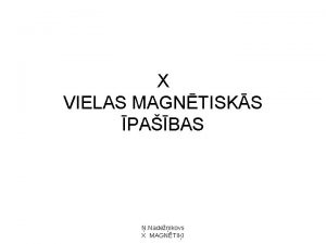 X VIELAS MAGNTISKS PABAS Nadeikovs X MAGNTII 10