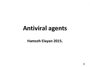 Antiviral agents Hamzeh Elayan 2015 1 Viruses q