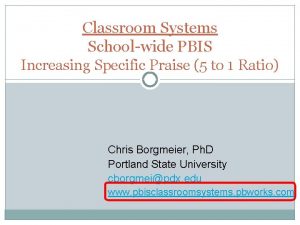 Classroom Systems Schoolwide PBIS Increasing Specific Praise 5