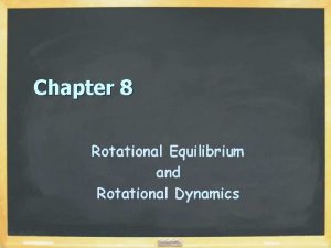 Chapter 8 Rotational Equilibrium and Rotational Dynamics Wrench