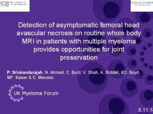 Detection of asymptomatic femoral head avascular necrosis on