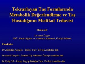 Tekrarlayan Ta Formlarnda Metabolik Deerlendirme ve Ta Hastalnn