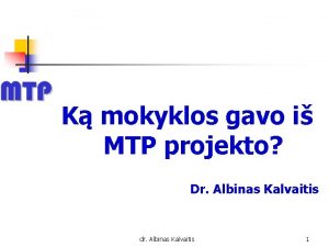 K mokyklos gavo i MTP projekto Dr Albinas