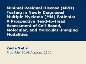 Minimal Residual Disease MRD Testing in Newly Diagnosed