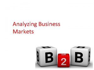 Analyzing Business Markets Organizational Buying The decisionmaking process