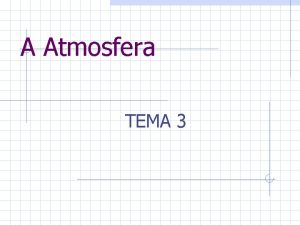 A Atmosfera TEMA 3 Capas fluidas atmsfera e