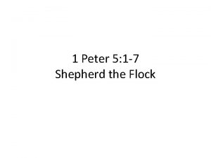 1 Peter 5 1 7 Shepherd the Flock