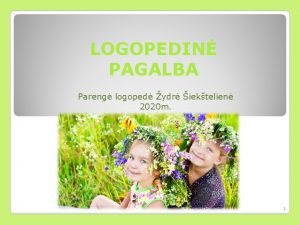 LOGOPEDIN PAGALBA Pareng logoped ydr iektelien 2020 m