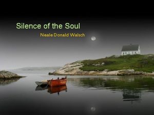 Silence of the Soul Neale Donald Walsch Remember