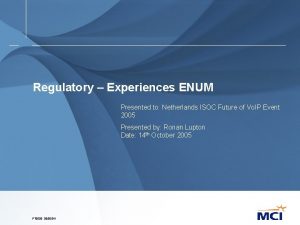 Regulatory Experiences ENUM Presented to Netherlands ISOC Future