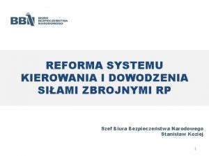 REFORMA SYSTEMU KIEROWANIA I DOWODZENIA SIAMI ZBROJNYMI RP