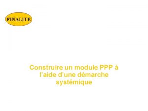 FINALITE Projet Professionnel Personnalis Construire un module PPP