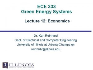 ECE 333 Green Energy Systems Lecture 12 Economics