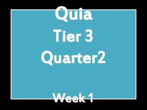 Quia Tier 3 Quarter 2 Week 1 68