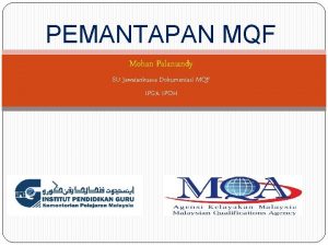 PEMANTAPAN MQF Mohan Palaniandy SU Jawatankuasa Dokumentasi MQF