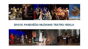 2018 M PANEVIO MUZIKINIO TEATRO VEIKLA Muzikinis teatras