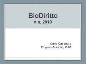 Bio Diritto a a 2010 Carlo Casonato Progetto