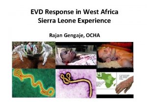 EVD Response in West Africa Sierra Leone Experience